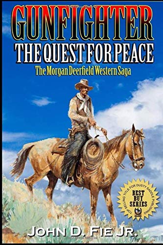 Beispielbild fr Gunfighter: Morgan Deerfield: The Quest For Peace (The Morgan Deerfield Western Saga) zum Verkauf von SecondSale