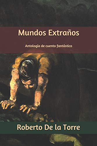 Stock image for Mundos extraos: Antologa de cuento fantstico (Spanish Edition) for sale by Lucky's Textbooks