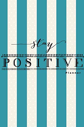 Beispielbild fr Stay Positive Planner: Blue Stripe Design | Weekly Diary, Student Planner, Goals Journal, Reflection Diary, Priority List With Motivational Quotes | 52 Weeks, 6x9 zum Verkauf von WorldofBooks