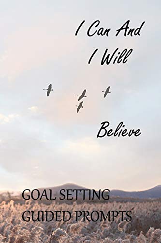 9781790891412: Goal Setting Guided Prompts: Journaling To Achieve Your Goals, Prompts To Get You Started, Extra Pages For Writing, Motivational Quotes, Dimension 6"x9", Soft Glossy Cover
