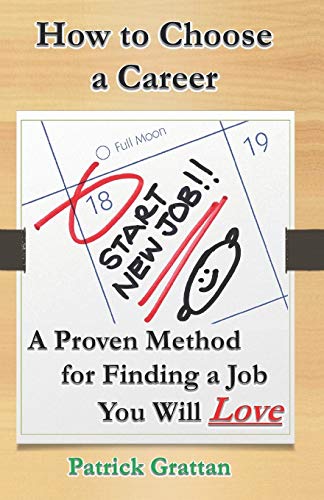 Beispielbild fr How to Choose a Career : A Proven Method for Finding a Job You Will Love zum Verkauf von Better World Books