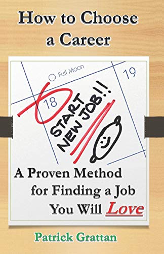 Imagen de archivo de How to Choose a Career : A Proven Method for Finding a Job You Will Love a la venta por Better World Books