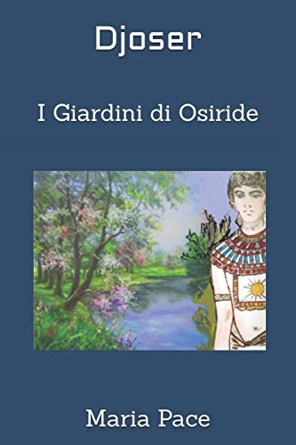 Beispielbild fr Djoser: I Giardini di Osiride (ANTICO EGITTO - Narrativa) (Italian Edition) zum Verkauf von Big River Books