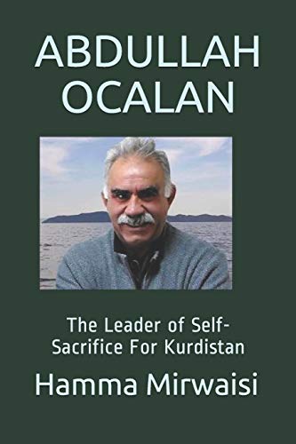 Stock image for ABDULLAH OCALAN: The Leader of Self-Sacrifice For Kurdistan for sale by Lucky's Textbooks