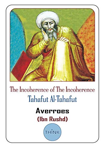 Imagen de archivo de The Incoherence of The Incoherence: Tahafut Al-Tahafut a la venta por ThriftBooks-Dallas