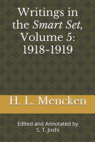 Stock image for Writings in the Smart Set, Volume 5: 1918-1919: Edited and Annotated by S. T. Joshi (Collected Essays and Journalism of H. L. Mencken) for sale by Revaluation Books