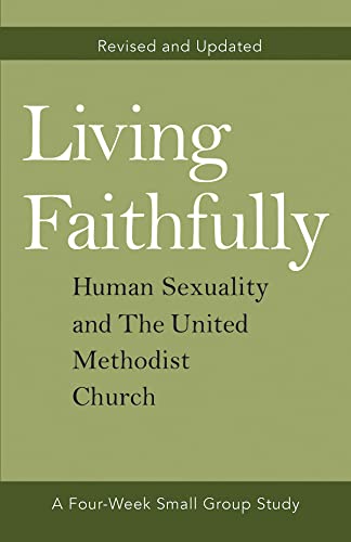 9781791001674: Living Faithfully Revised and Updated: Human Sexuality and the United Methodist Church