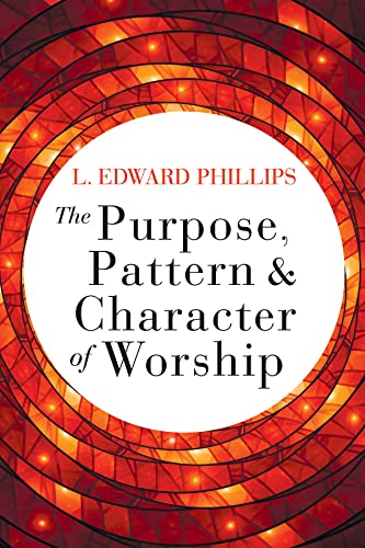 Beispielbild fr The Purpose, Pattern, &amp; Character of Worship zum Verkauf von Blackwell's