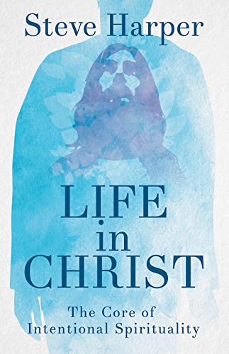 9781791004705: Life in Christ: The Core of Intentional Spirituality