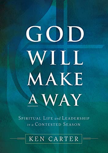 Stock image for God Will Make a Way: Spiritual Life and Leadership in a Contested Season for sale by GF Books, Inc.