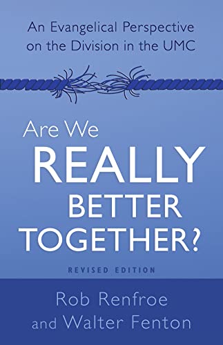 Beispielbild fr Are We Really Better Together? Revised Edition: An Evangelical Perspective on the Division in The UMC zum Verkauf von BooksRun