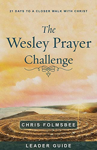 Stock image for The Wesley Prayer Challenge Leader Guide: 21 Days to a Closer Walk with Christ for sale by GoldenDragon