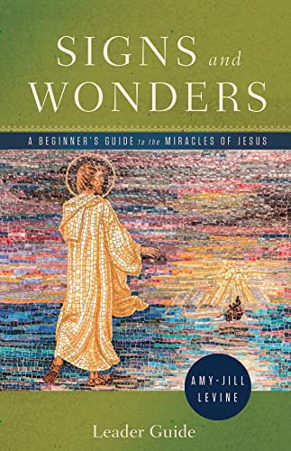 9781791007706: Signs and Wonders Leader Guide: A Beginner's Guide to the Miracles of Jesus