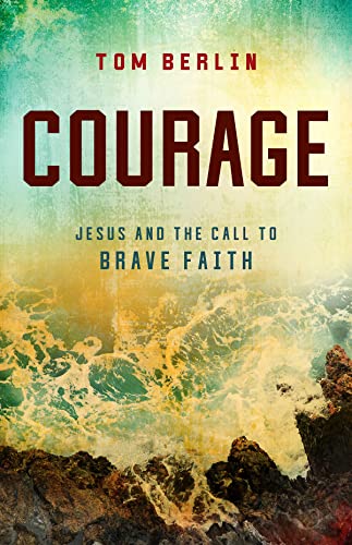 Beispielbild fr Courage: Jesus and the Call to Brave Faith zum Verkauf von HPB-Emerald