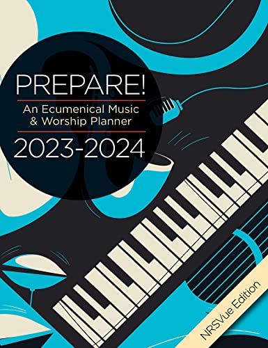 Stock image for Prepare! 2023-2024 NRSVue Edition: An Ecumenical Music & Worship Planner [Paperback] Bone, David L. and Scifres, Mary for sale by Lakeside Books
