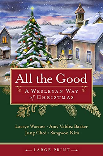 9781791017996: All the Good Large Print: A Wesleyan Way of Christmas