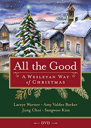 Stock image for All the Good Video Content: A Wesleyan Way of Christmas for sale by Goodwill Books