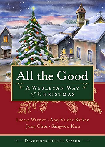 9781791018092: All the Good Devotions for the Season: A Wesleyan Way of Christmas