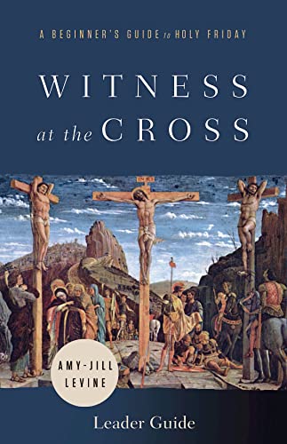 9781791021146: Witness at the Cross Leader Guide: A Beginner's Guide to Holy Friday