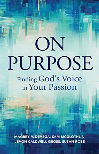 Stock image for On Purpose: Finding God's Voice in Your Passion for sale by ThriftBooks-Dallas