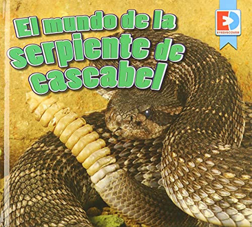 Imagen de archivo de El Mundo de la Serpiente de Cascabel (a Rattlesnake's World) (Eyediscover Spanish) (Spanish Edition) a la venta por HPB-Emerald