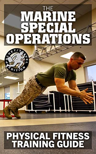 Stock image for The Marine Special Operations Physical Fitness Training Guide: Get Marine Fit in 10 Weeks - Current, Pocket-size Edition (Carlile Military Library) for sale by Decluttr