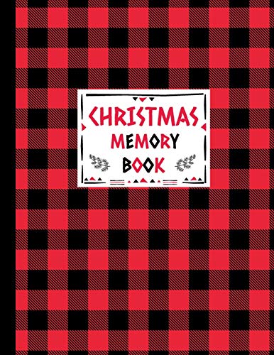 Stock image for Christmas Memory Book: Journal to Keep Stories and Pictures From Each Year Gathered in One Place with Space for Photos or Sketches and Text - Cute Red and Black Lumberjack Buffalo Plaid Design for sale by Your Online Bookstore