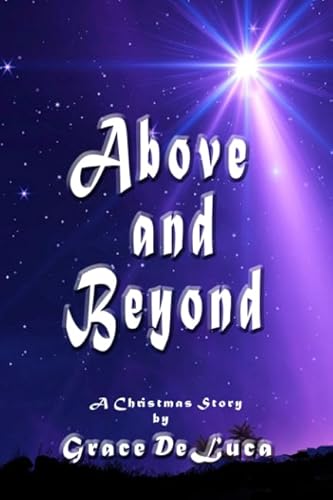 Imagen de archivo de Above and Beyond: Christmas story and sequel to Betwixt and Between a la venta por Revaluation Books