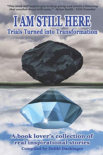 Beispielbild fr I Am Still Here: Trials Turned into Transformation zum Verkauf von Books From California