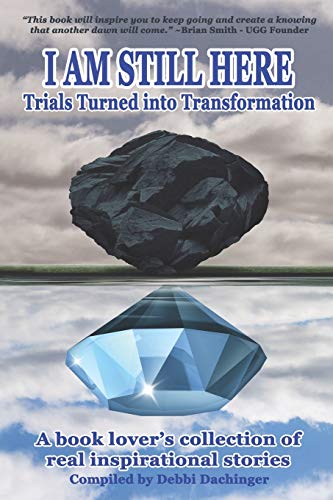 Stock image for I Am Still Here: Trials Turned into Transformation for sale by Books From California