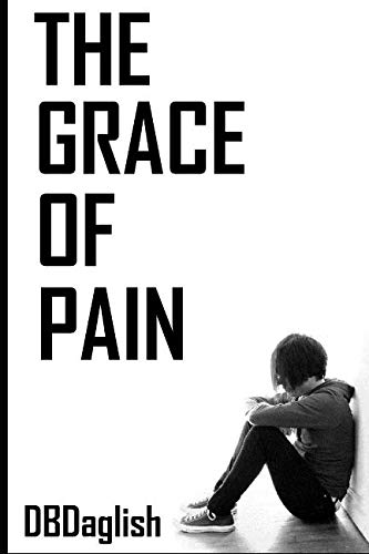 Stock image for The Grace of Pain: Your trials are for a purpose bigger than you alone for sale by Revaluation Books