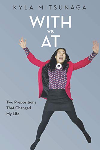 Imagen de archivo de WITH vs AT: Two Prepositions That Changed My Life a la venta por SecondSale