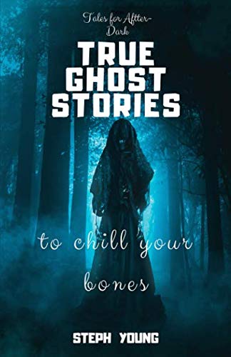 Beispielbild fr TRUE GHOST STORIES: to chill your bones.: Tales for After-Dark: True Ghost Stories. zum Verkauf von Wonder Book