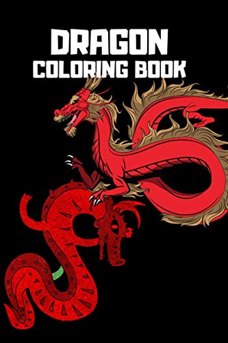 Imagen de archivo de Dragon Coloring Book: Mythical Dragon Coloring Book for Adults & Children, 6x9 Anti Stress Color in Dragons a la venta por Lucky's Textbooks