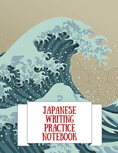Stock image for Japanese Writing Practice Notebook: Practice Writing Japanese For Beginners | Learn Kanji Symbols & Kana Characters | How to Write Hiragana, Katakana and Genkouyoushi (Kanji Paper Notebooks) for sale by Revaluation Books