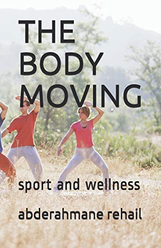 Imagen de archivo de The Body Moving: Sport and Wellness a la venta por THE SAINT BOOKSTORE