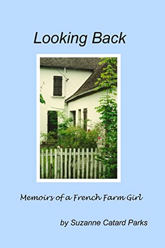 Stock image for Looking Back: Memoirs of a French Farm Girl for sale by Lucky's Textbooks
