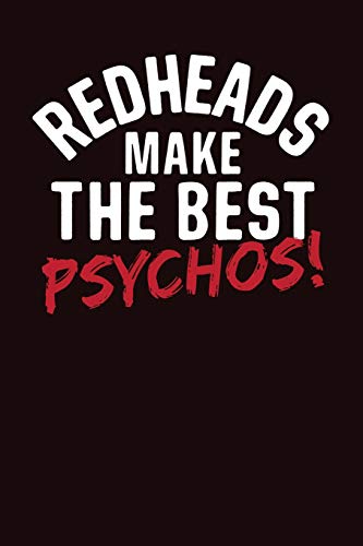 9781791375997: Redheads Make The Best Psychos: A Notebook & Journal For Redheads