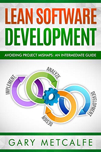 Stock image for Lean Software Development: Avoiding Project Mishaps: A Guide Beyond the Basics for sale by ThriftBooks-Atlanta
