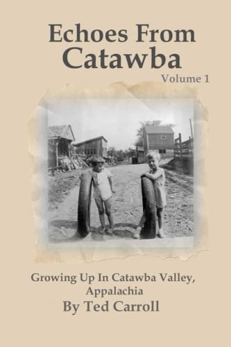 Imagen de archivo de Echoes From Catawba Volume 1: Growing Up In Catawba Valley, Appalachia a la venta por Revaluation Books