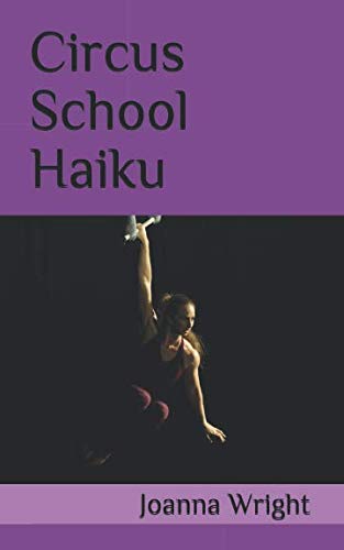 Stock image for Circus School Haiku for sale by Revaluation Books