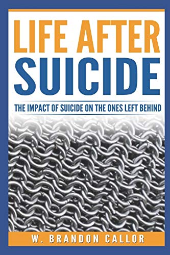 Stock image for Life After Suicide: The Impact of Suicide on the Ones Left Behind (Links of Courage) for sale by Jenson Books Inc
