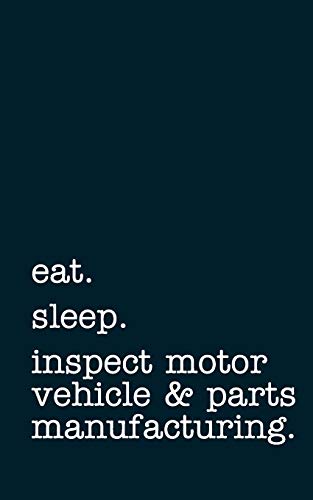 Stock image for eat. sleep. inspect motor vehicle & parts manufacturing. - Lined Notebook: Writing Journal for sale by Revaluation Books