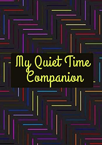 9781791519117: My Quiet Time Companion: Record scriptures prayer praise and take notes daily