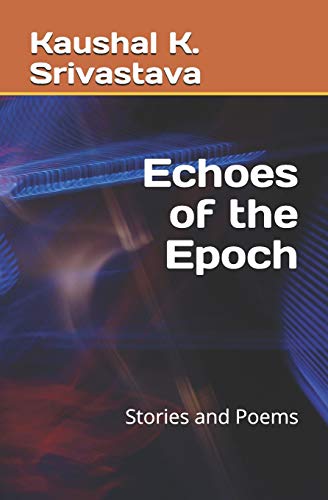 Stock image for Echoes of the Epoch: Stories and Poems for sale by Reuseabook