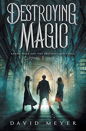 Beispielbild fr Destroying Magic (Randy Wolf and the Dropout Magicians) zum Verkauf von PlumCircle