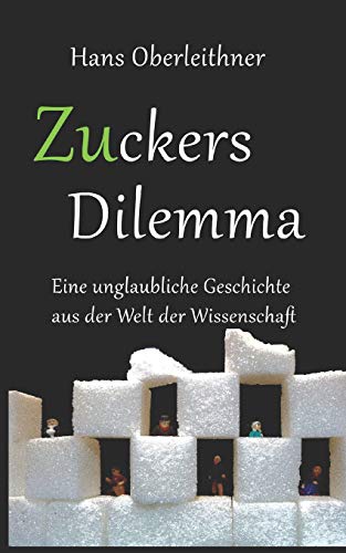 Imagen de archivo de Zuckers Dilemma: Eine unglaubliche Geschichte aus der Welt der Wissenschaft (German Edition) a la venta por Lucky's Textbooks