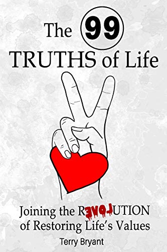 Imagen de archivo de The 99 Truths of Life: Joining the REVOLUTION of Recovering Life Values a la venta por Lucky's Textbooks