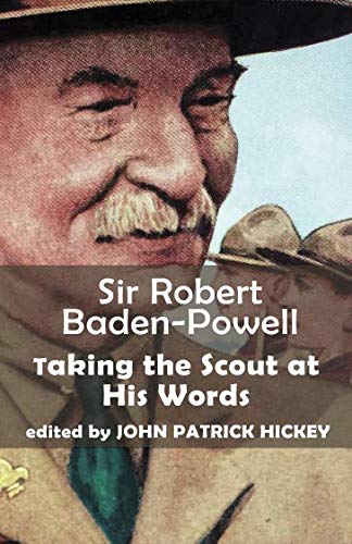 Imagen de archivo de Sir Robert Baden Powell: Taking a Scout at His Words a la venta por Revaluation Books