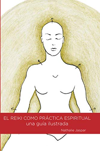 Stock image for El Reiki como prctica espiritual: una gua ilustrada for sale by Revaluation Books